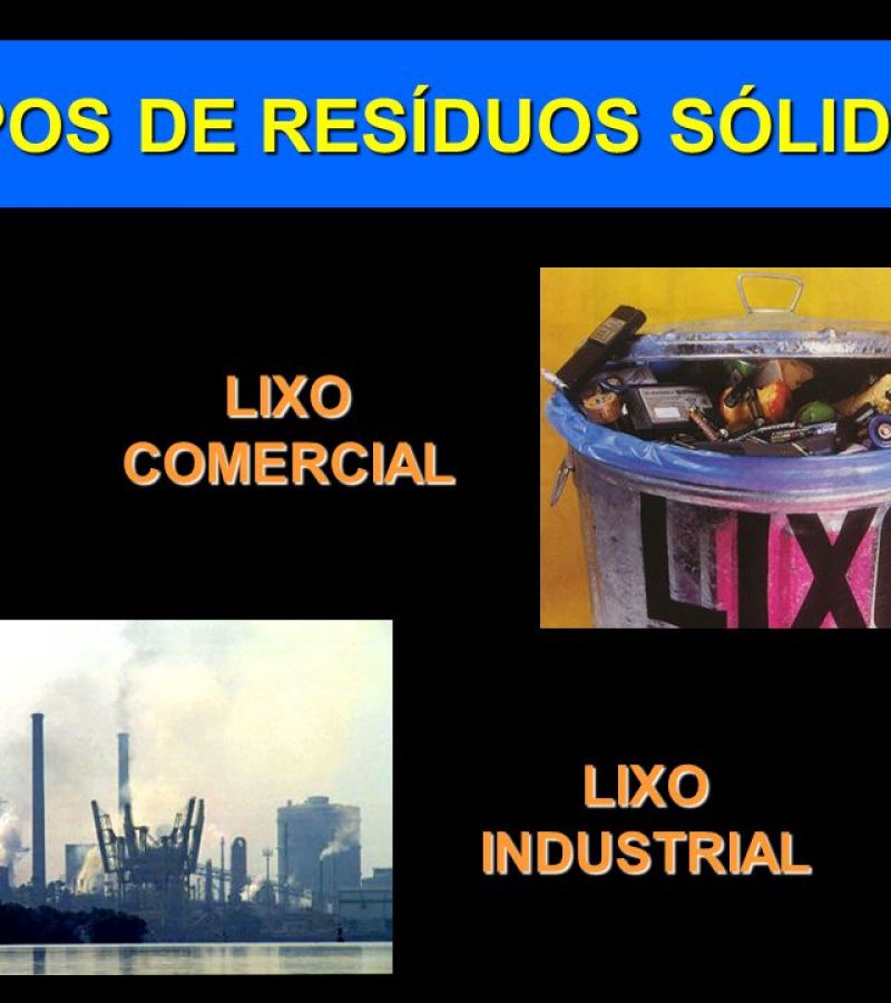 LIXO COMERCIAL. LIXO INDUSTRIAL.